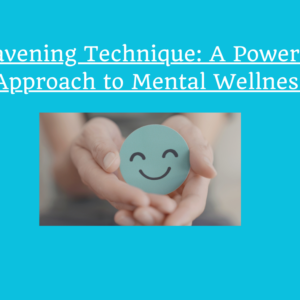 Havening Technique: A Powerful Approach to Mental Wellness